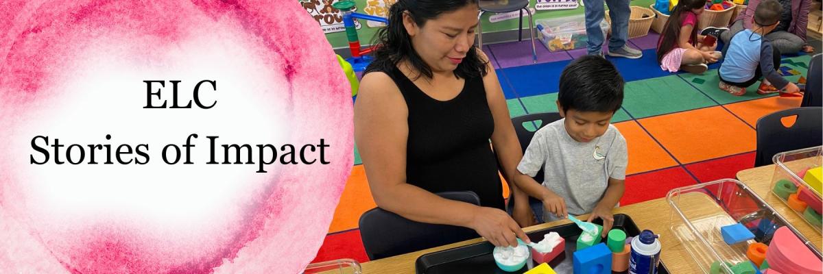 A woman and a young boy engage in a hands-on activity with foam blocks at a table in a colorful classroom setting. Graphic text on the left reads, "ELC Stories of Impact" inside a pink watercolor circle.